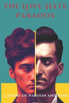 Paperback The Love-Hate Paradox: A Story of Passion: Novel Book