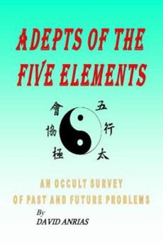 Paperback Adepts of the Five Elements: An Occult Survey of Past and Future Problems Book