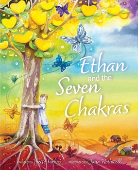 Paperback Ethan and the Seven Chakras: A Mindfulness and Self-Growth Adventure for Kids Aged 7+ Emotional Intelligence, Energy Healing, Meditation & Personal De Book