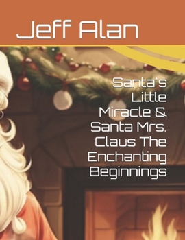 Paperback Santa's Little Miracle & Santa Mrs. Claus The Enchanting Beginnings Book