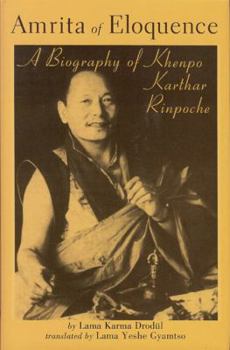 Hardcover Amrita of Eloquence: A Biography of Khenpo Karthar Rinpoche Book