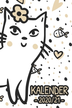 Kalender 2020/21: Gleitender Katzen-Kalender f�r ein komplettes Jahr (2020/21) mit tollen Katzenillustrationen. Jahres-, Monats�bersicht und Feiertagen. Eine Woche auf zwei Seiten.