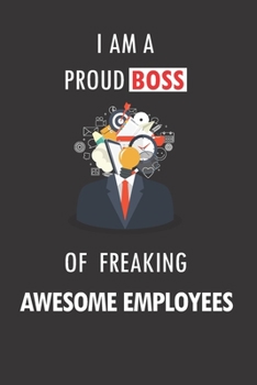 I am a Proud Boss of Freaking Awesome Employees: Blank Lined, Ideal For Secret Santa, Christmas, Birthdays & Appreciation Day