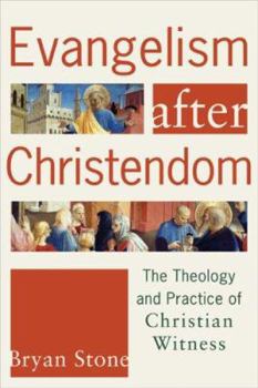 Paperback Evangelism After Christendom: The Theology and Practice of Christian Witness Book