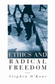 Ethics and Radical Freedom