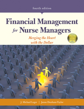 Paperback Financial Management for Nurse Managers: Merging the Heart with the Dollar: Merging the Heart with the Dollar Book