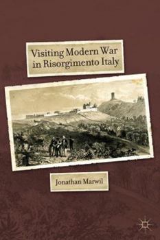 Hardcover Visiting Modern War in Risorgimento Italy Book