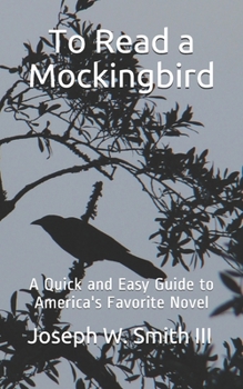 Paperback To Read a Mockingbird: A Quick and Easy Guide to America's Favorite Novel Book