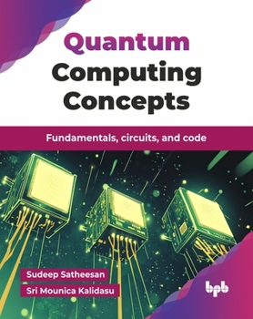 Paperback Quantum Computing Concepts: Fundamentals, circuits, and code (English Edition) Book