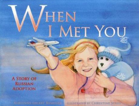 Hardcover When I Met You: A Story of Russian Adoption Book