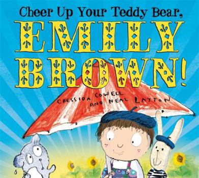 Paperback Cheer Up Your Teddy Bear, Emily Brown! Book