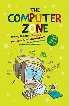 Library Binding The Computer Zone: Jokes, Riddles, Tongue Twisters & "Daffynitions" Book