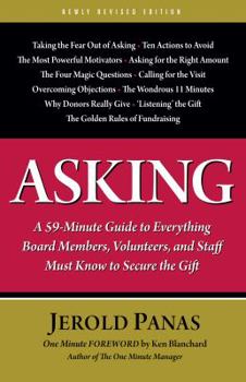 Paperback Asking: A 59-Minute Guide to Everything Board Members, Volunteers, and Staff Must Know to Secure the Gift Book