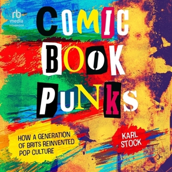 Audio CD Comic Book Punks: How a Generation of Brits Reinvented Pop Culture Book