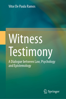 Witness Testimony: A Dialogue between Law, Psychology and Epistemology
