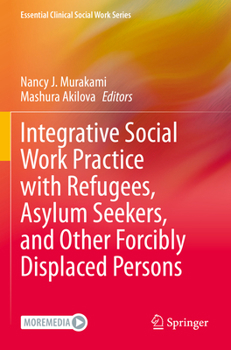 Paperback Integrative Social Work Practice with Refugees, Asylum Seekers, and Other Forcibly Displaced Persons Book