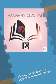 Paperback Hannah's Clay Jars: No one is safe from the ripples of human kindness Book