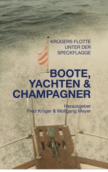 Hardcover Boote, Yachten & Champagner: Familiengeschichten der Familien Meyer und Tröger [German] Book