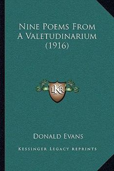 Paperback Nine Poems From A Valetudinarium (1916) Book