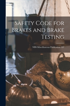 Paperback Safety Code for Brakes and Brake Testing; NBS Miscellaneous Publication 107 Book