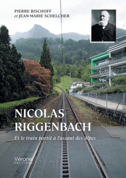 Paperback Nicolas Riggenbach: Et le train partit à l'assaut des Alpes [French] Book