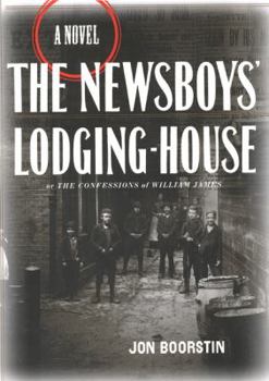 Hardcover The Newsboys' Lodging-House: Or the Confessions of William James Book