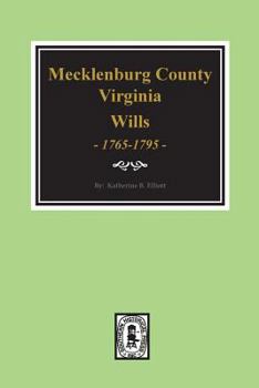 Paperback Early Wills of Mecklenburg County, Virginia 1765-1799 Book