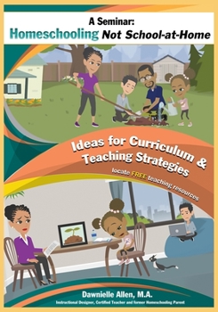 Paperback Homeschooling Not School-at-Home: Ideas for Curriculum and Teaching Strategies Book