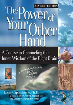 Paperback The Power of Your Other Hand: A Course in Channeling the Inner Wisdom of the Right Brain Book