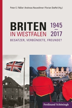 Hardcover Briten in Westfalen 1945-2017: Besatzer, Verbündete, Freunde? [German] Book