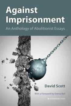 Paperback Against Imprisonment: An Anthology of Abolitionist Essays Book
