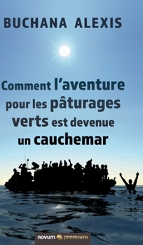 Hardcover Comment l'aventure pour les pâturages verts est devenue un cauchemar [French] Book