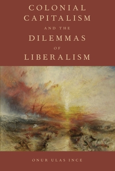 Paperback Colonial Capitalism and the Dilemmas of Liberalism Book