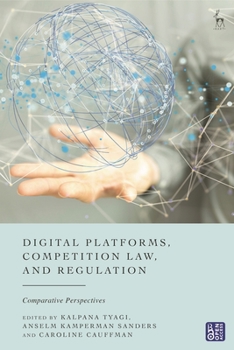 Hardcover Digital Platforms, Competition Law, and Regulation: Comparative Perspectives Book