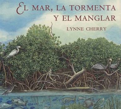 Hardcover El El Mar, La Tormenta y El Manglar (Spanish Edition) Book