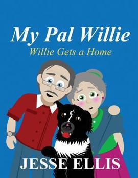 Paperback My Pal Willie: Willie Gets a Home Book