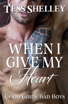 Paperback When I Give My Heart (Good Girls/Bad Boys) Book