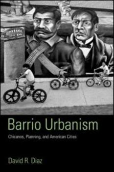 Paperback Barrio Urbanism: Chicanos, Planning and American Cities Book