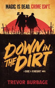 Paperback Down in the Dirt: A Duke & Rinehart Novel Book