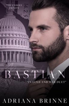 Bastian: "In Love & War Duet" - Book #6 of the Unholy Trinity