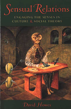 Paperback Sensual Relations: Engaging the Senses in Culture and Social Theory Book