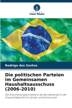 Die politischen Parteien im Gemeinsamen Haushaltsausschuss (2006-2010) (German Edition)