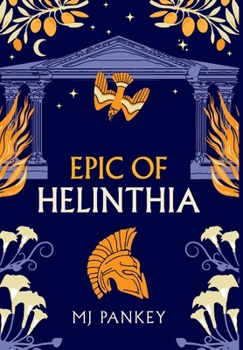 Hardcover Epic of Helinthia: A Gripping Tale of Gods and Mortals in Ancient Greece (Special Edition) Book