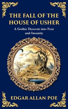 The Fall of the House of Usher: A Classic Gothic Horror Masterpiece - Dark Family Secrets and Supernatural Terror (Library of Alexandria)