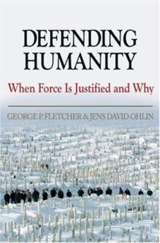 Hardcover Defending Humanity: When Force Is Justified and Why Book