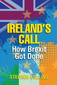 Paperback Ireland's Call: How Brexit Got Done Book
