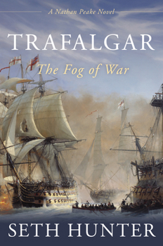 Trafalgar: The Fog of War (Volume 8) (The Nathan Peake Novels, 8)