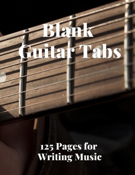 Paperback Blank Guitar Tabs: 125 Pages of Guitar Tabs with Six 6-line Staves and 7 blank Chord diagrams per page. Write Your Own Music. Music Compo Book