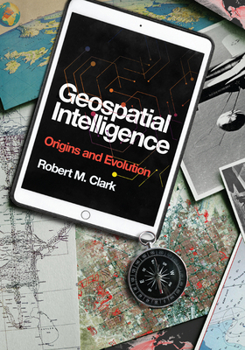 Paperback Geospatial Intelligence: Origins and Evolution Book