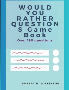 Paperback WOULD YOU RATHER QUESTIONS Game Book Over 190 questions Book